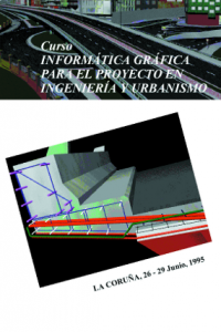 Informática gráfica para el proyecto en ingeniería y urbanismo